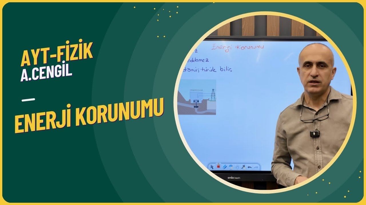 ENERJİ KORUNUMU Konu Anlatımı Ve Soru Çözümü