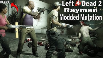 We Must Escort A Bot To Safety To Win! - Left 4 Dead 2 Rayman Modded Mutation