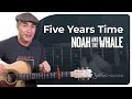 Five Years Time by Noah And The Whale | Easy Guitar Chords :)