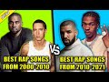 BEST RAP SONGS FROM 2000-2010 VS BEST RAP SONGS FROM 2010-2021