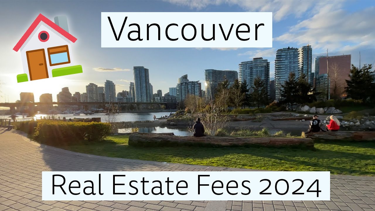 What are ALL the Fees when Buying or Selling Real Estate? Vancouver
