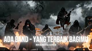 Download Lagu Ada Band - Yang Terbaik Bagimu | Rock Metal Cover by Darker Frequencies MP3
