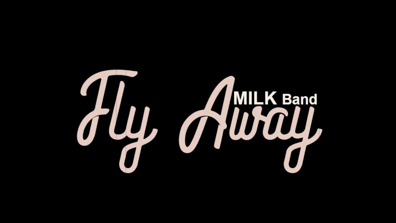 MILK Band- Fly Away (Official Music Video)