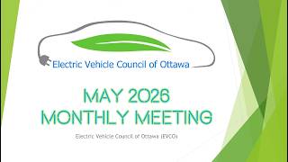 Electric Vehicle Council of Ottawa May 2026 Monthly Meeting