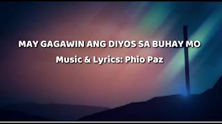 PHIO PAZ - MAY GAGAWIN ANG DIYOS SA BUHAY MO