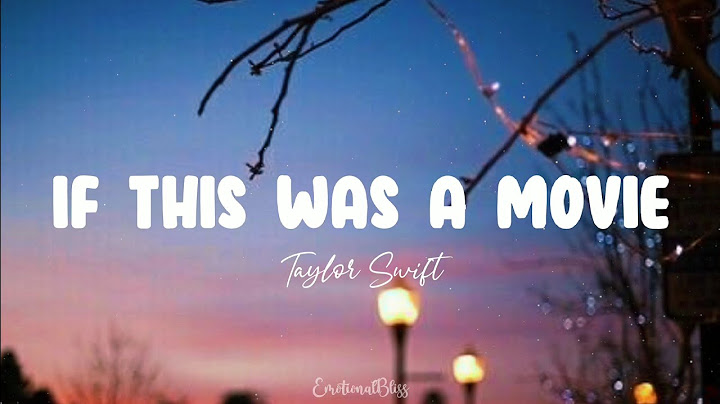 Taylor swift if this was a movie lyrics