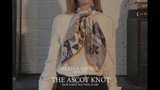 Sabina Savage 90x90cm Silk Twill Scarf: How to tie the Ascot Knot