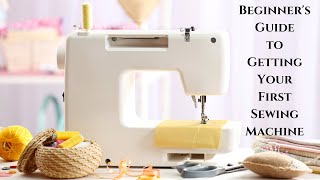 Buying Your First Sewing Machine Guide - Features Explained