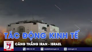 Tác động kinh tế từ vụ Iran tấn công trả đũa Israel - Tin thế giới - VNews