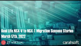 Real Life NSX-V to NSX-T Migration Success Stories
