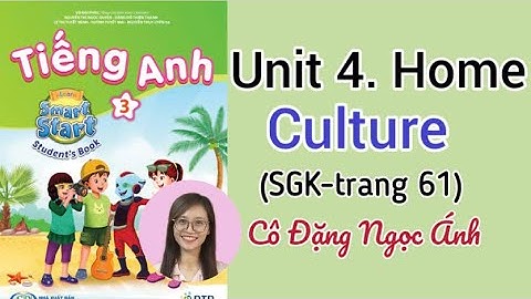 Tiếng Anh lớp 3 i-learn smart start | Unit 4. Home | Culture | Trang  61 | Cô Đặng Ngọc Ánh