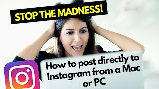 How to EASILY post photos to Instagram from your Computer (Mac or PC)