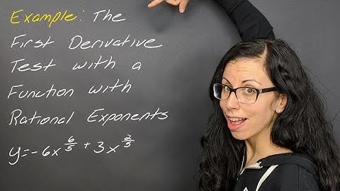 Examples: The First Derivative Test for a Function with Rational Exponents