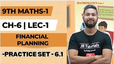 9th Maths 1 | Chapter 6 | Financial Planning | Practice Set 6.1 | Lecture 1 | Maharashtra Board |
