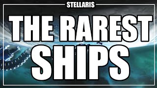 The Rarest Ships in Stellaris