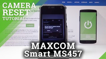 How to Reset Camera in MAXCOM Smart MS457 Strong - Restore Camera Defaults