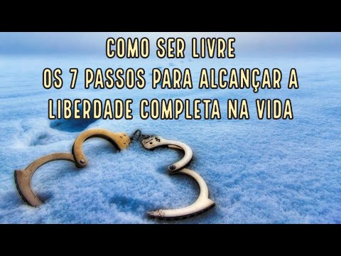 Vídeo: Sete Passos Para A Liberdade