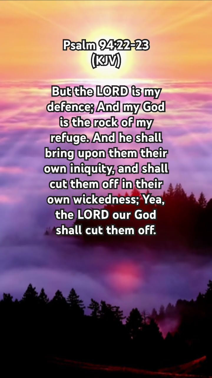 The Lord Is My Defense Psalm 94 22 23 KJV Inspiring Bible The Lord Is My Defense Psalm 94 22 23 KJV Inspiring Bible