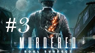 Прохождение Murdered: Soul Suspect #3 Картина преступления