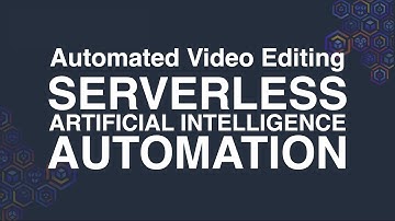 Automated Video Editing in AWS - AI / Serverless / Automation