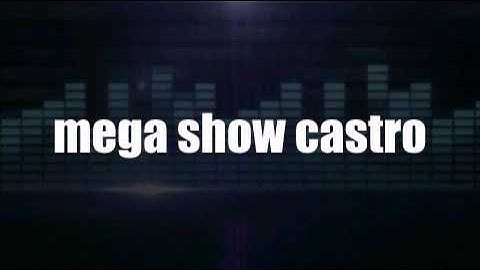 Intro para mega show castro requisitos abajo en la descripcion