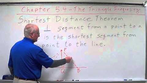 Geometry Chapter 5.4 - The Triangle Inequality - Shortest Distance Theorem