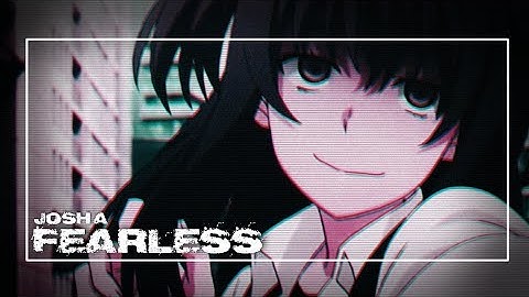 Josh A - Fearless「 Edit 」