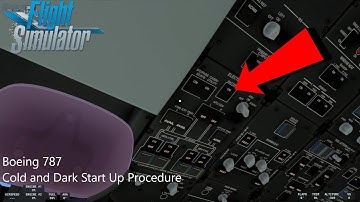 Microsoft Flight Simulator | Boeing 787 Start Up Procedure | With Commentary