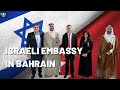 Israel opens its embassy in bahrain