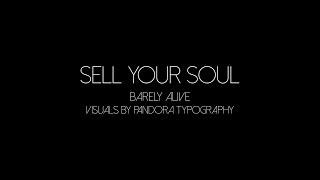 Video voorbeeld van "Sell Your Soul | Barely Alive | Visuals / Typography"