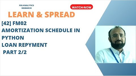 [42] FM02 Amortization schedule in Python using two different methods part 2/2