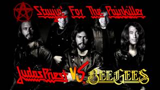 MASHUP - Stayin' For The Painkiller (Judas Priest vs. Bee Gees)