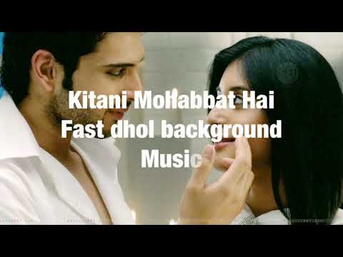 Kitani Mohabbat Hai   Fast Dhol Bg Music