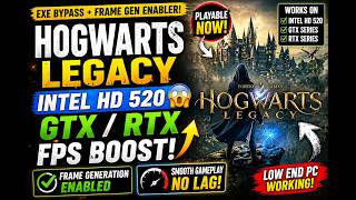 Hogwarts Legacy Intel HD 520 / GTX / RTX Fix 😱 FPS Boost + Frame Generation 🚀 Low End Patch