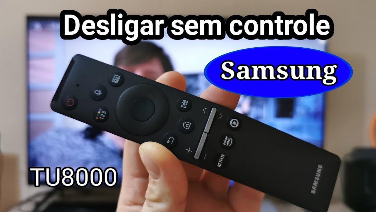  como Desligar TV Samsung Sem Controle TU8000 YouTube