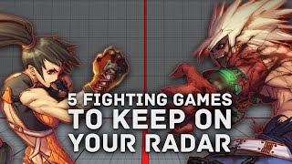 5 FIGHTING GAMES TO KEEP ON YOUR RADAR