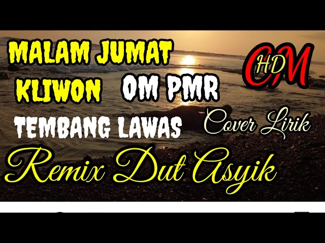MALAM JUMAT KLIWON   OM PMR , COVER REMIX DUT ASYIK class=