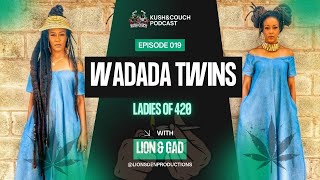 EPISODE 19 JOIN US AS WE SIT WITH THE LADIES OF 420 THE WADADA TWINS ASHA AND AYANNA