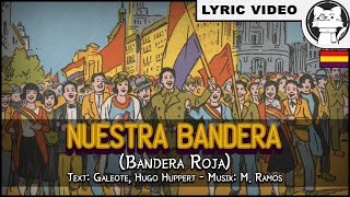 Nuestra Bandera - Ernst Busch [⭐ LYRICS GER/SPA/ENG] [Bandera Roja][German Communist Song]