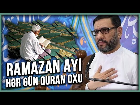 Ramazan Ayında Quran oxumağın fəziləti  - Hacı Şahin - Ramazan Ayı Hər gün Quran oxu