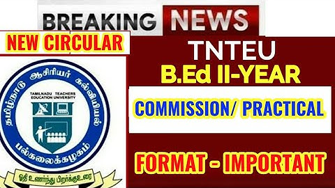 TNTEU B.Ed II-YEAR COMMISSION: FORMAT - IMPORTANT INSTRUCTIONS