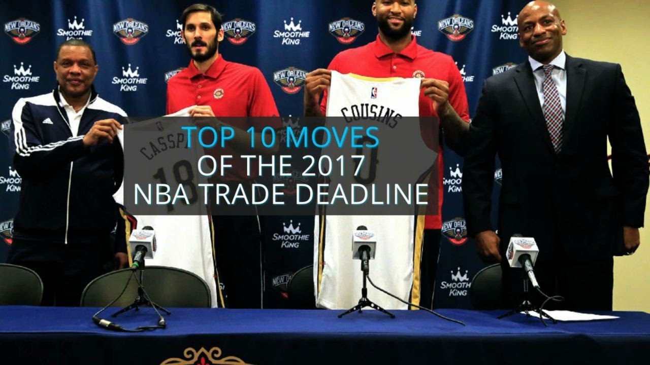 Top 10 Moves Of The 2017 NBA Trade Deadline YouTube top-10-moves-of-the-2017-nba-trade-deadline-youtube