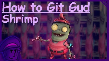 How to git gud at Shrimp (REMASTERED) - PVZGW2