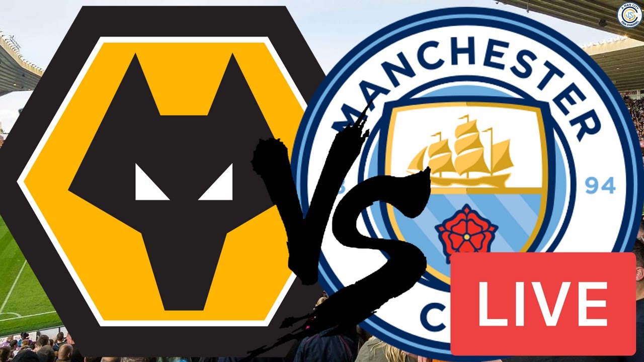 Wolves 2 - 1 Man City Live Stream Premier League Live Stream Watchalong