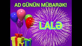 Ad günün mübarək Lalə / happy birthday Lalə