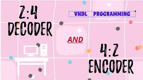 2:4 DECODER and  4:2 ENCODER  VHDL PROGRAMMING IN MAX + 2 || VHDL  PROGRAM