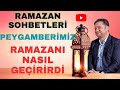 Yasn pgn  ramazan sohbetleri  peygamber efendimiz ramazan nasl geirirdi