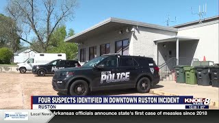 Four suspects identified in Downtown Ruston incident