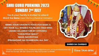 Shirdi Sai Darbar, Sunnyvale - Guru Purnima Grand Celebration on July 2nd Sunday 2023.