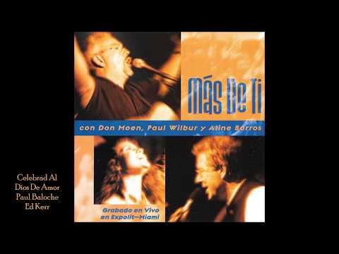 Don Moen, Paul Wilbur Y Aline Barros MÁS DE TI Full Album HD